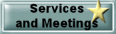 Services and
                                Meetings